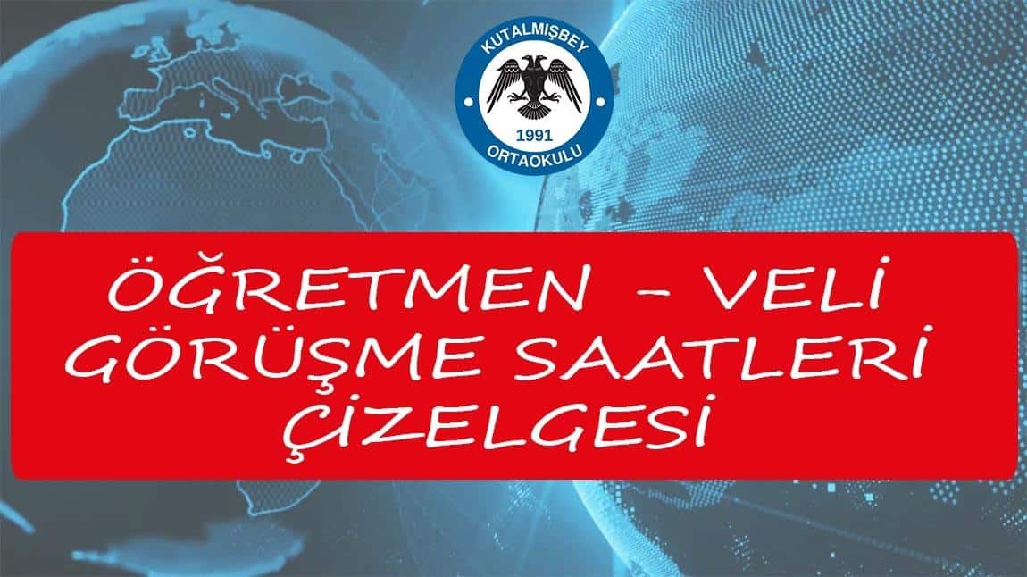 Öğretmen-Veli Görüşme Saatleri Çizelgesi